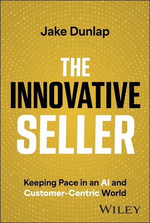 The Innovative Seller - Jake Dunlap