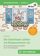 Die Osterhasen ziehen ins Klassenzimmer ein -  Annika Koch