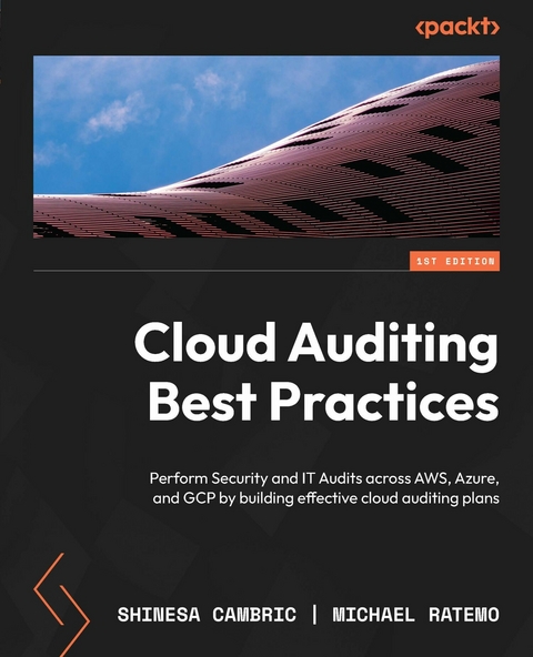 Cloud Auditing Best Practices - Shinesa Cambric, Michael Ratemo