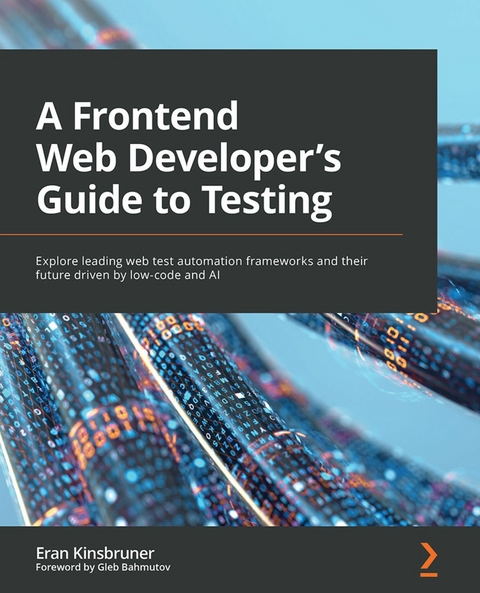 A Frontend Web Developer's Guide to Testing - Eran Kinsbruner