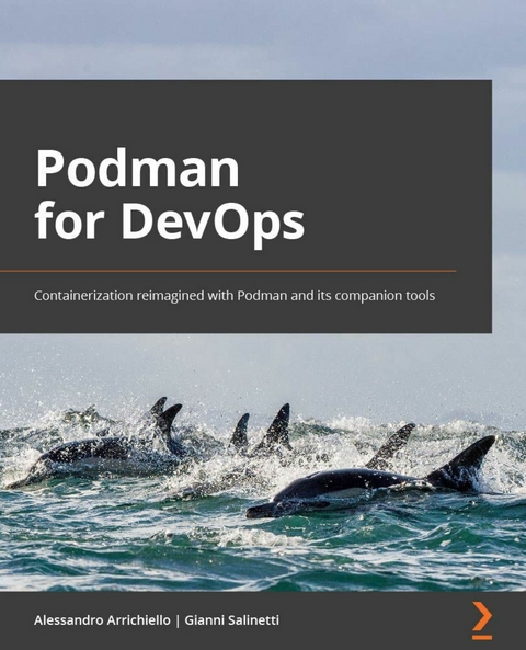 Podman for DevOps - Alessandro Arrichiello, Gianni Salinetti