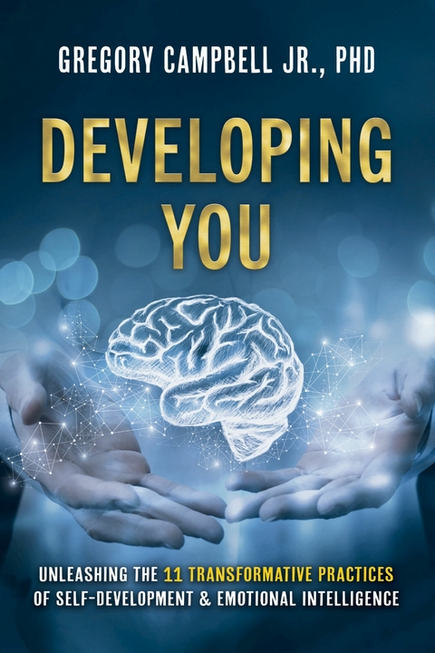 Developing You -  PhD Gregory Campbell Jr.