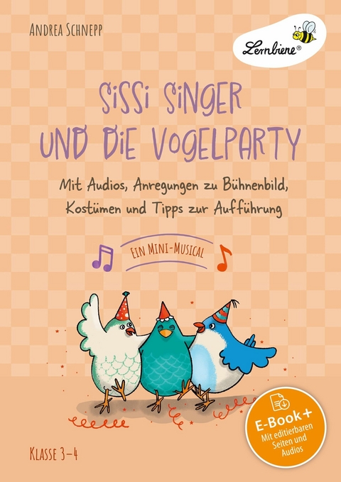 Sissi Singer und die Vogelparty - ein Mini-Musical -  Andrea Schnepp