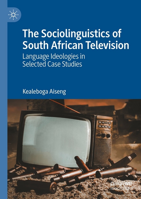 The Sociolinguistics of South African Television - Kealeboga Aiseng