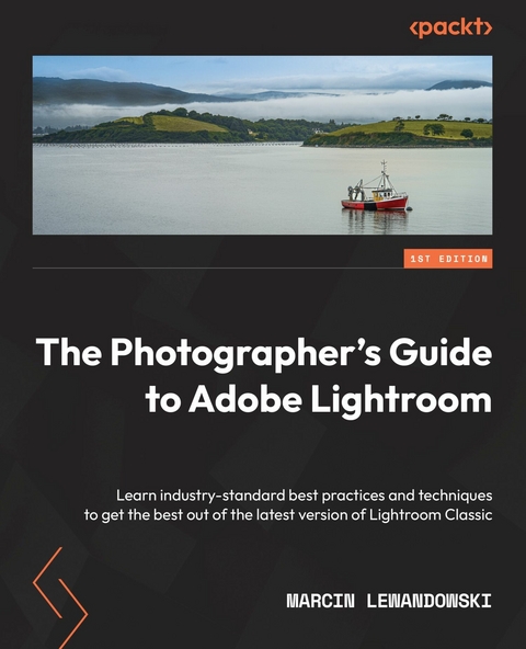 The Photographer's Guide to Adobe Lightroom - Marcin Lewandowski