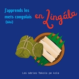 J'apprends les mets congolais en Lingala - Les séries Yekola pe kola