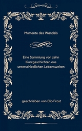 Momente des Wandels - Elio Frost