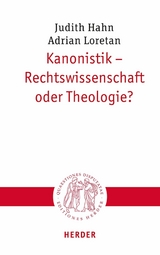 Kanonistik - Rechtswissenschaft oder Theologie? - Judith Hahn, Adrian Loretan