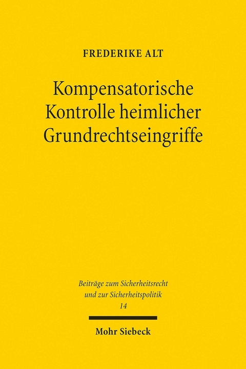 Kompensatorische Kontrolle heimlicher Grundrechtseingriffe -  Frederike Alt