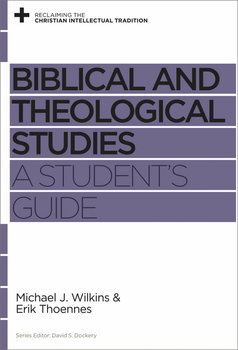 Biblical and Theological Studies -  Michael J. Wilkins,  Erik Thoennes