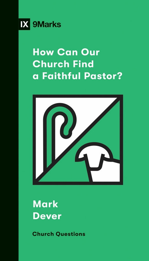 How Can Our Church Find a Faithful Pastor? -  Mark Dever