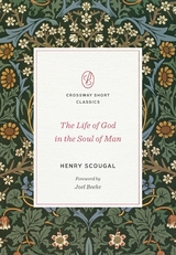 The Life of God in the Soul of Man (Foreword by Joel Beeke) -  Henry Scougal