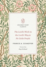 The Lord's Work in the Lord's Way and No Little People -  Francis A. Schaeffer