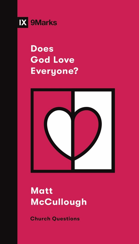 Does God Love Everyone? -  Matthew McCullough