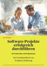 Software-Projekte erfolgreich durchführen - Jan Rüdiger