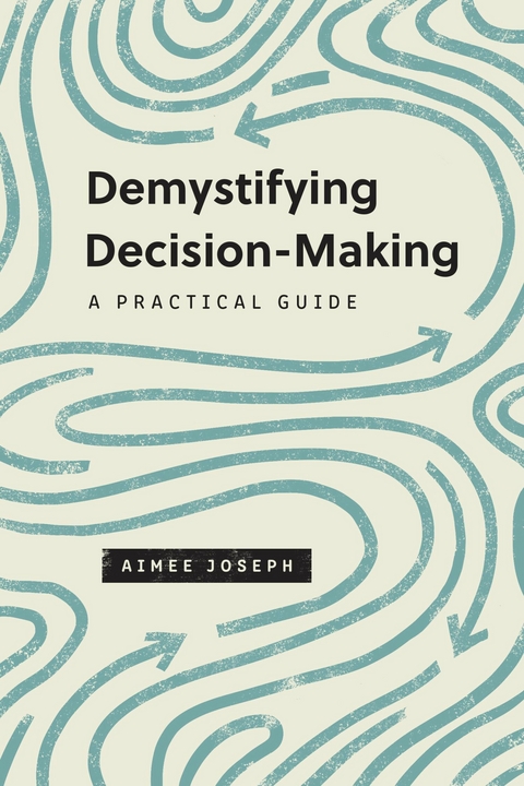 Demystifying Decision-Making -  Aimee Joseph