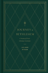 Journey to Bethlehem -  Leland Ryken