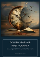 Golden Years or Rusty Chains? - Marcus Brentwood