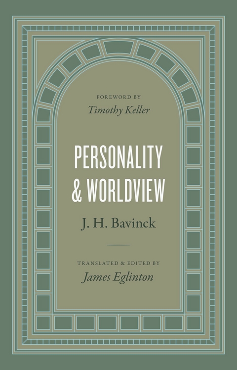 Personality and Worldview -  J. H. Bavinck