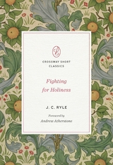 Fighting for Holiness -  J. C. Ryle