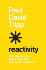 Reactivity -  Paul David Tripp