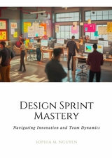 Design Sprint Mastery - Sophia M. Nguyen