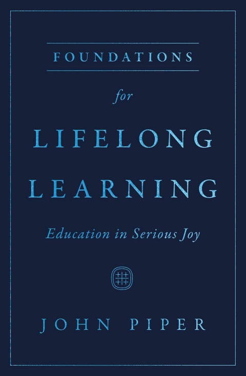 Foundations for Lifelong Learning -  John Piper