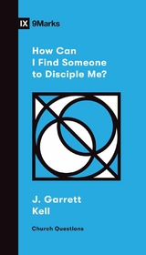 How Can I Find Someone to Disciple Me? -  J. Garrett Kell