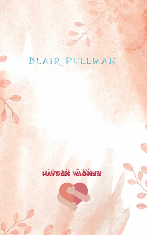 Blair Pullman - Hayden Wagner