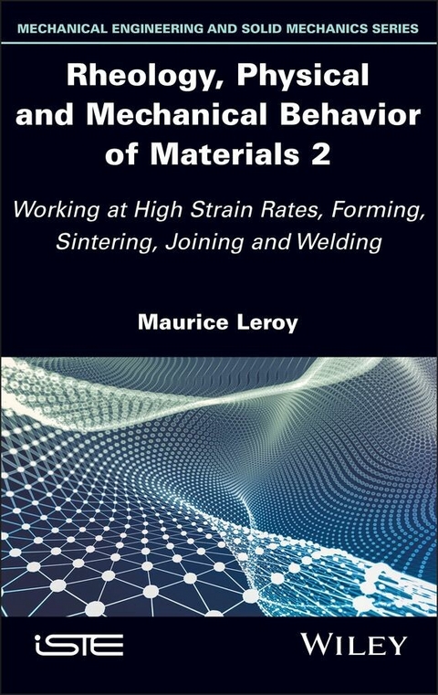 Rheology, Physical and Mechanical Behavior of Materials 2 - Maurice Leroy