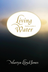 Living Water -  Martyn Lloyd-Jones