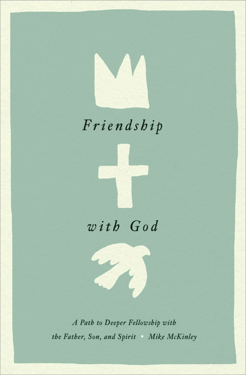 Friendship with God -  Mike McKinley