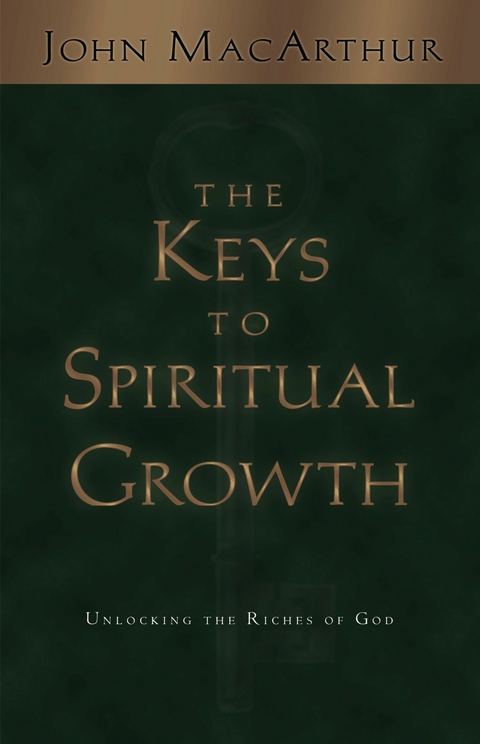 The Keys to Spiritual Growth -  John MacArthur