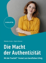 Die Macht der Authentizität - Rebekka Forster, Sibylle Klevenz