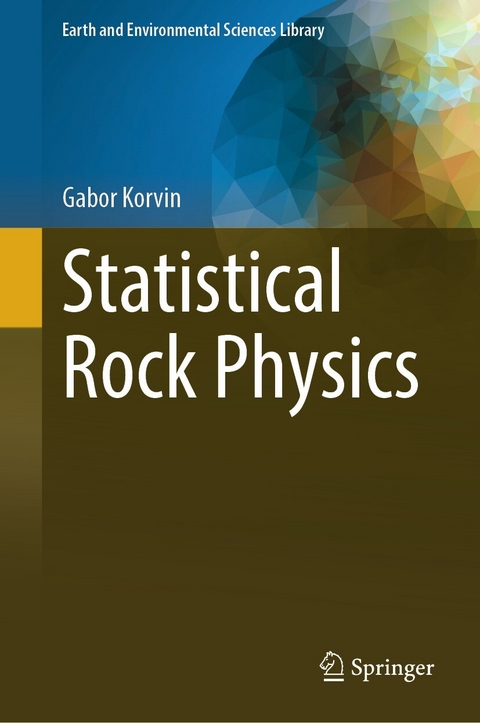 Statistical Rock Physics - Gabor Korvin