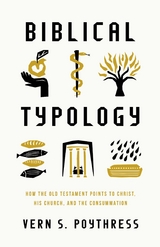 Biblical Typology -  Vern S. Poythress