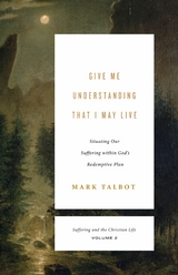 Give Me Understanding That I May Live -  Mark Talbot