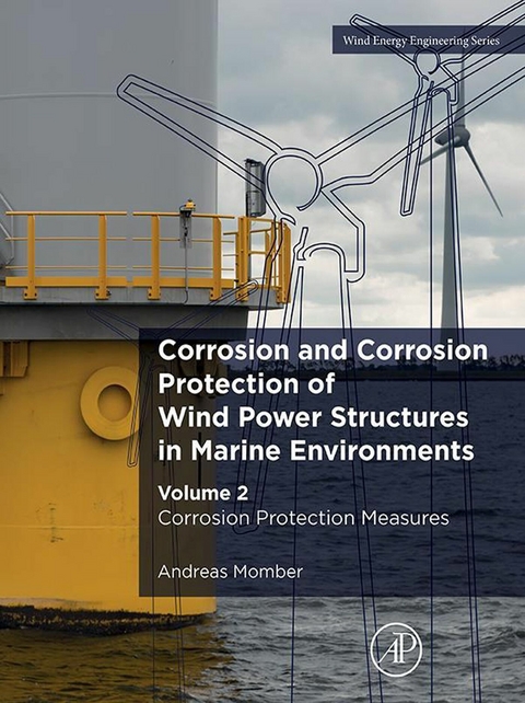 Corrosion and Corrosion Protection of Wind Power Structures in Marine Environments -  Andreas Momber