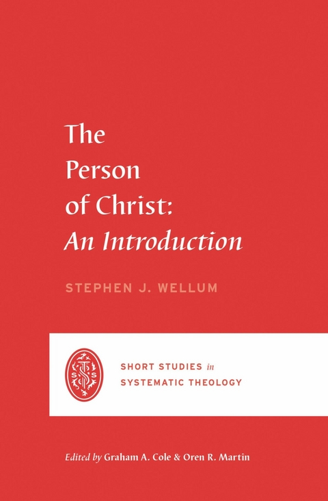 The Person of Christ -  Stephen J. Wellum