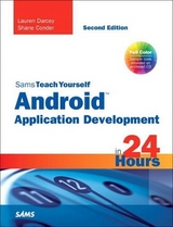 Sams Teach Yourself Android Application Development in 24 Hours - Darcey, Lauren; Conder, Shane