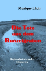 Die Tote aus dem Runzelgraben - Monique lhoir