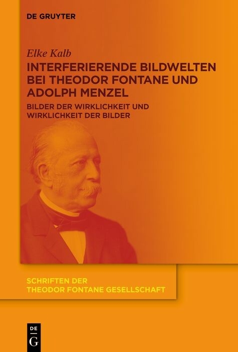 Interferierende Bildwelten bei Theodor Fontane und Adolph Menzel - Elke Kalb