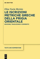 Le iscrizioni metriche greche della Frigia orientale - Elisa Nuria Merisio