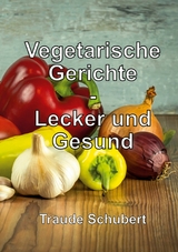 Vegetarische Gerichte - Traude Schubert