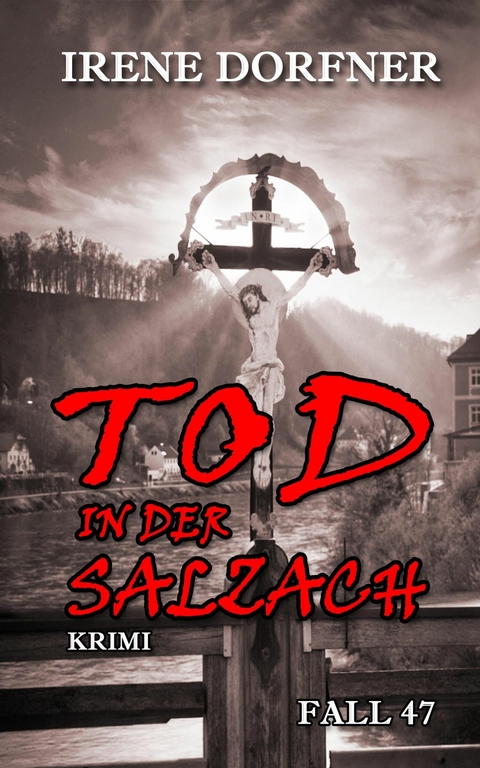 Tod in der Salzach - Irene Dorfner