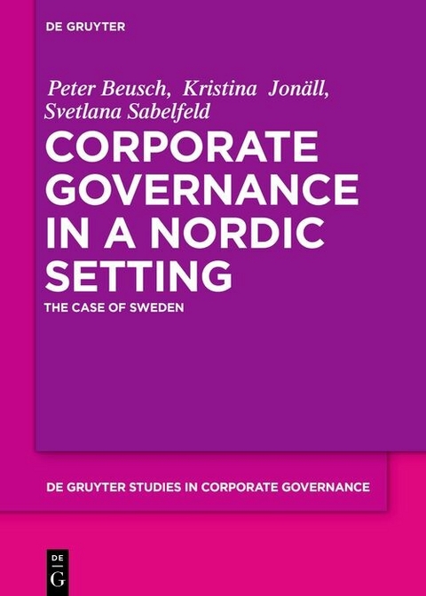 Corporate Governance in a Nordic Setting -  Peter Beusch,  Kristina Jonäll,  Svetlana Sabelfeld