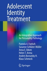 Adolescent Identity Treatment - Pamela A. Foelsch, Susanne Schlüter-Müller, Anna E. Odom, Helen T. Arena, Andrés Borzutzky H., Klaus Schmeck