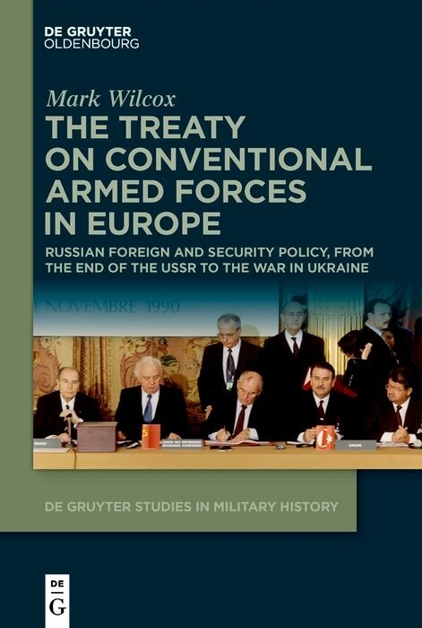 The Treaty on Conventional Armed Forces in Europe -  Mark Wilcox