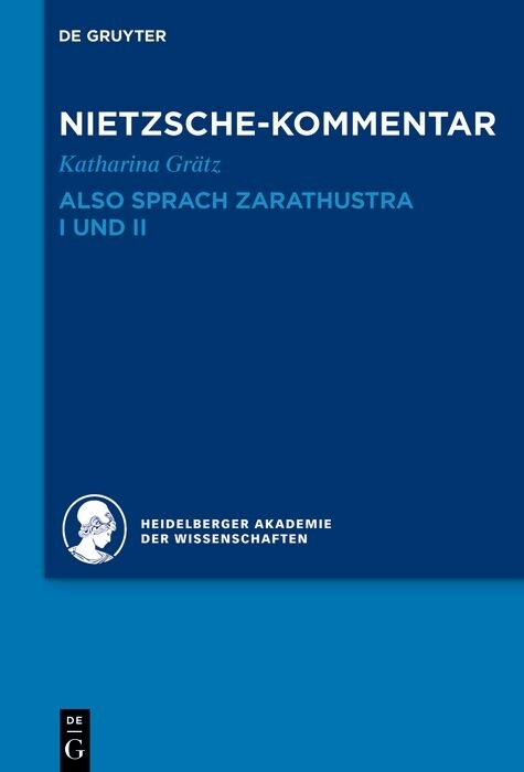 Kommentar zu Nietzsches 'Also sprach Zarathustra' I und II -  Katharina Grätz