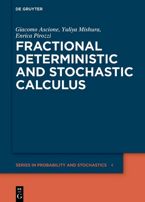 Fractional Deterministic and Stochastic Calculus -  Giacomo Ascione,  Yuliya Mishura,  Enrica Pirozzi